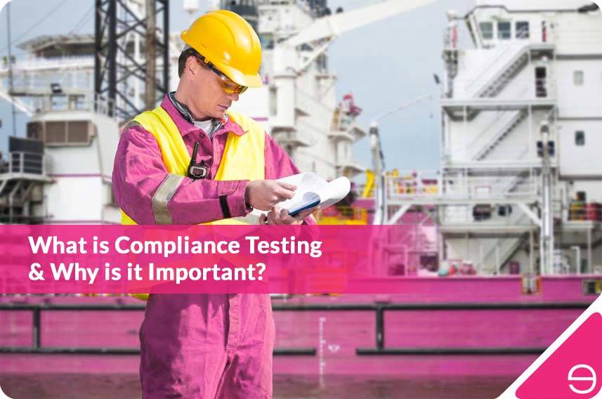What is Compliance Testing & Why is it Important?