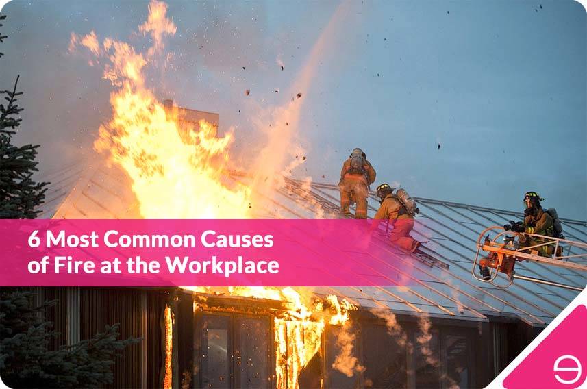 6 Most Common Causes of Fire at the Workplace