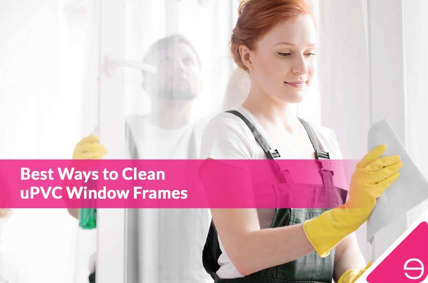 Best Ways to Clean uPVC Window Frames