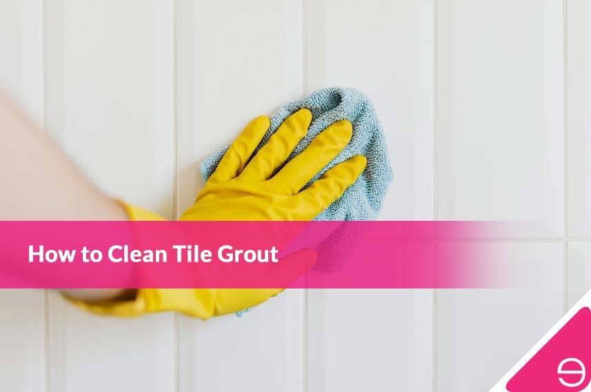 How to Clean Tile Grout