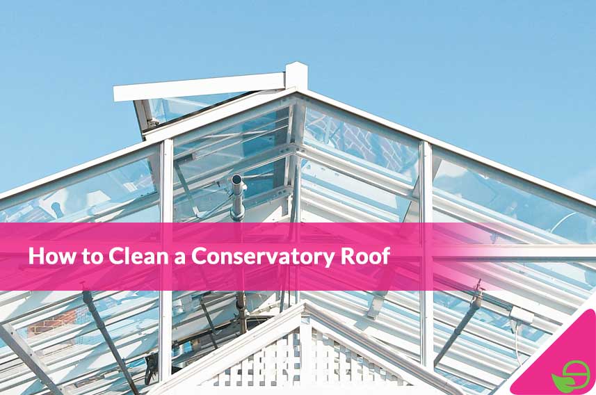 How to Clean a Conservatory Roof