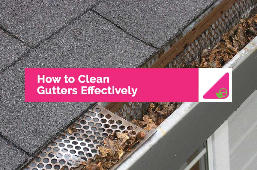 How to Clean Gutters Effectively