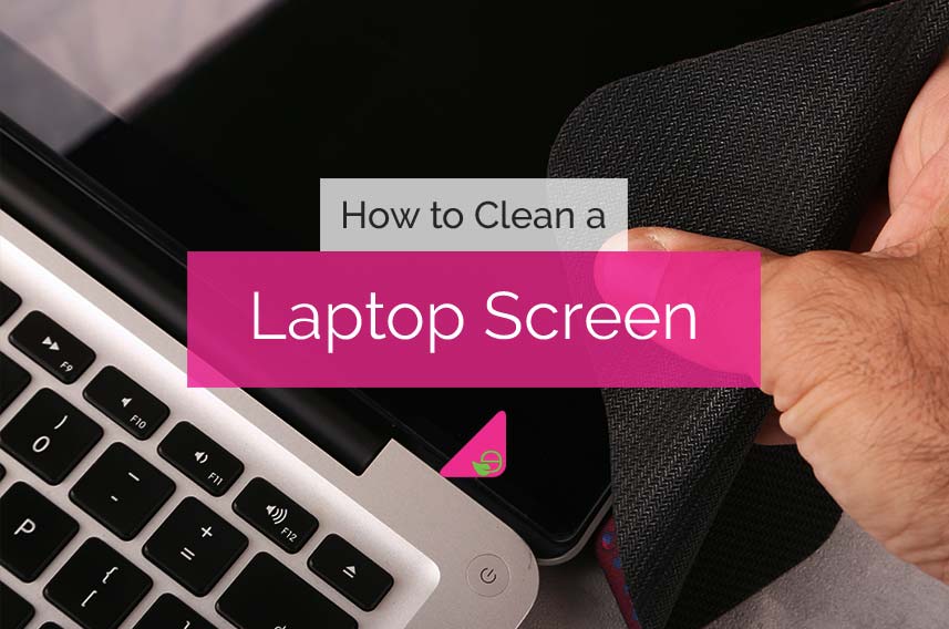 How to Clean a Laptop Screen