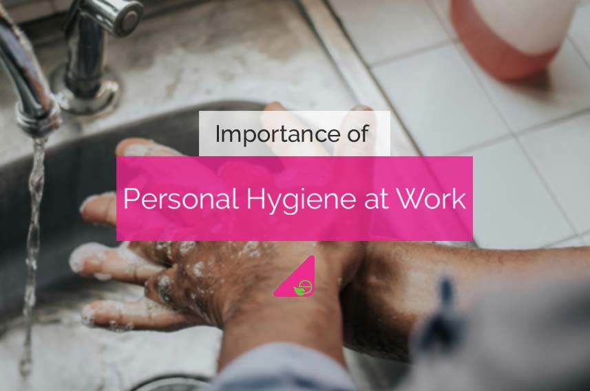 Importance of Personal Hygiene at Work